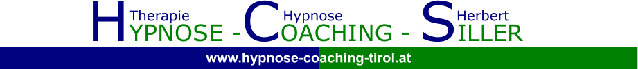 HYPNOSE -COACHING - SILLER Therapie		          Hypnose    			        Herbert www.hypnose-coaching-tirol.at