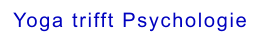 Yoga trifft Psychologie