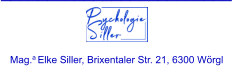 _________________________ Mag.a Elke Siller, Brixentaler Str. 21, 6300 Wörgl